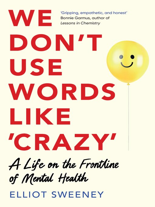 Title details for We Don't Use Words Like 'Crazy' by Elliot Sweeney - Available